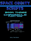 SPACE ODDITY Scripts - Book Three: CHRONICLE
